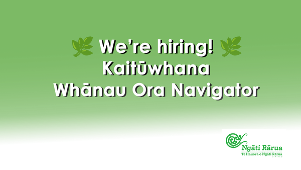 🌿 We’re hiring! Kaitūwhana – Whānau Ora Navigator 🌿